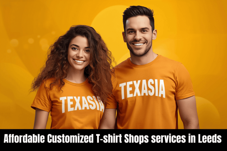 Affordable Customized T-shirt Shops services in Leeds
