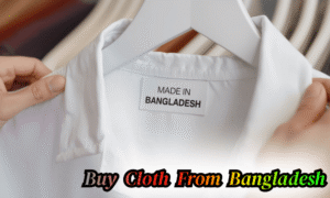 Buy cloth from bangladesh