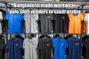 bangladesh made workwear polo shirt vendors in saudi arabia