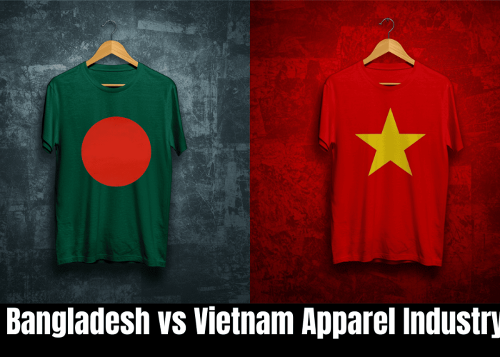 Bangladesh vs Vietnam Apparel Industry